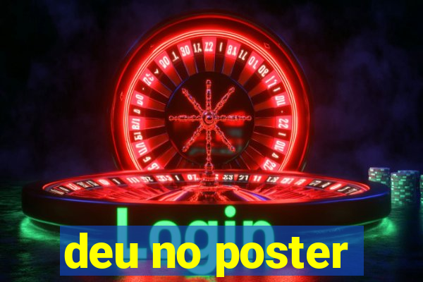 deu no poster