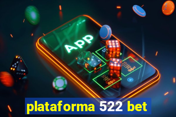 plataforma 522 bet