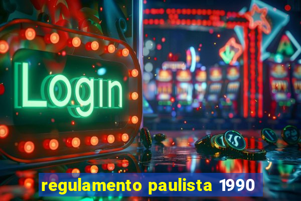 regulamento paulista 1990