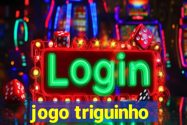 jogo triguinho