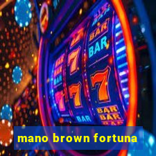 mano brown fortuna