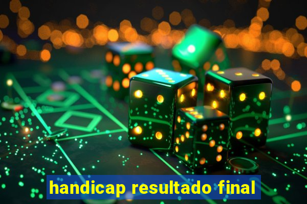 handicap resultado final