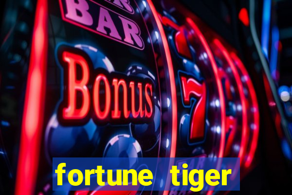 fortune tiger minimo 1 real