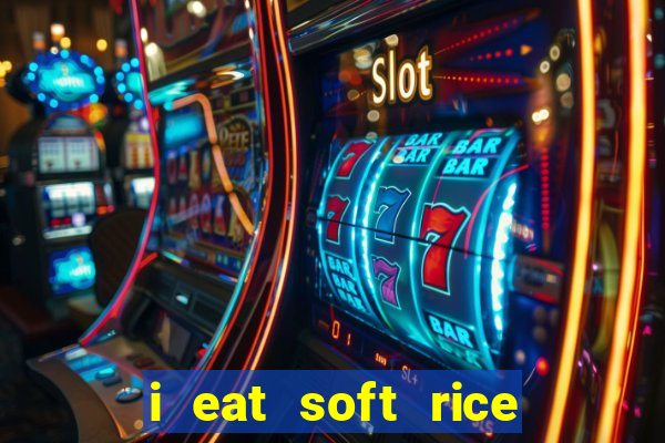 i eat soft rice in another world pt br