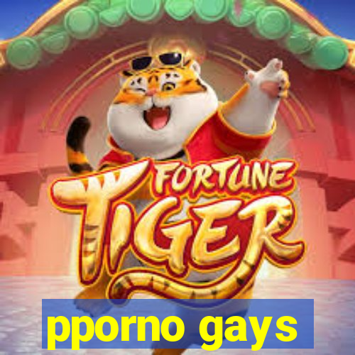 pporno gays