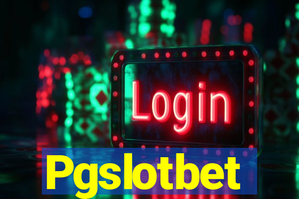 Pgslotbet