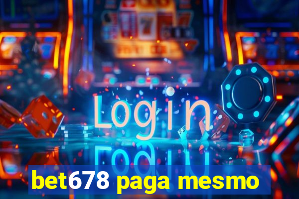 bet678 paga mesmo