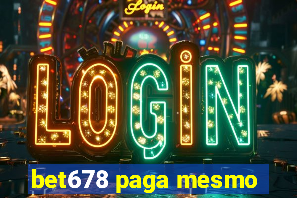 bet678 paga mesmo