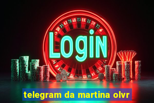 telegram da martina olvr