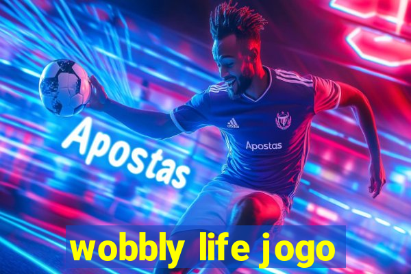 wobbly life jogo