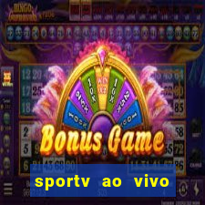 sportv ao vivo multi multicanal