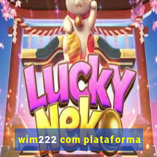 wim222 com plataforma