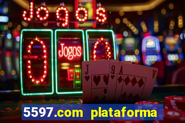 5597.com plataforma de jogos