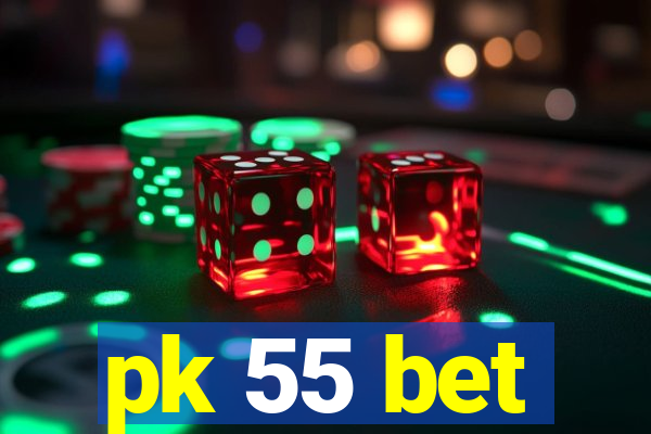 pk 55 bet