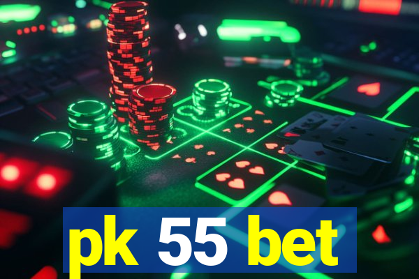 pk 55 bet