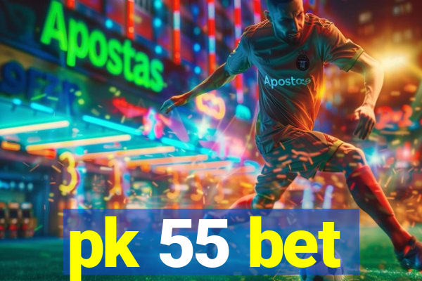 pk 55 bet