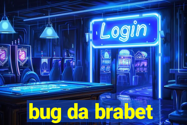 bug da brabet