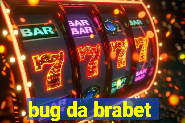 bug da brabet