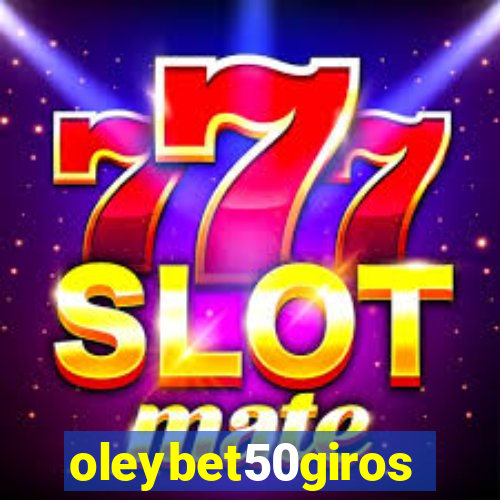 oleybet50giros