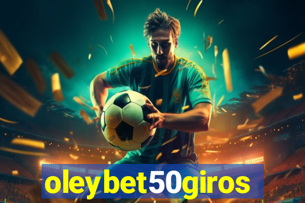 oleybet50giros