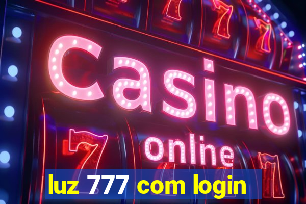 luz 777 com login