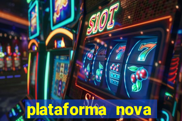 plataforma nova pagando muito hoje