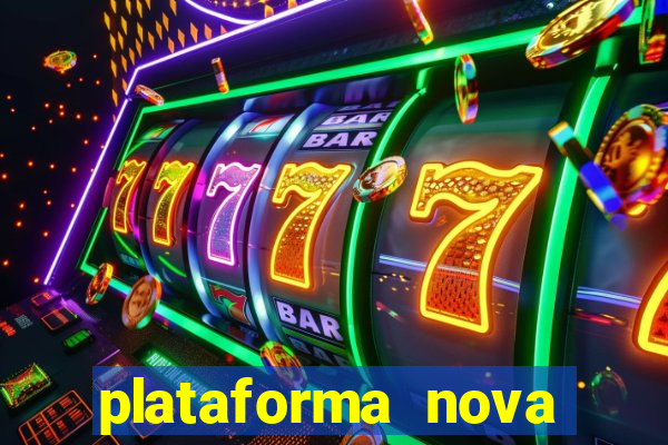 plataforma nova pagando muito hoje