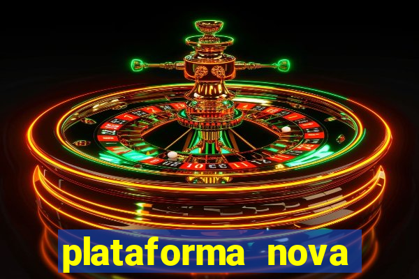 plataforma nova pagando muito hoje