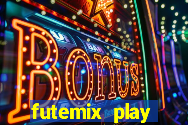 futemix play futebol ao vivo