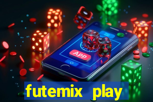 futemix play futebol ao vivo