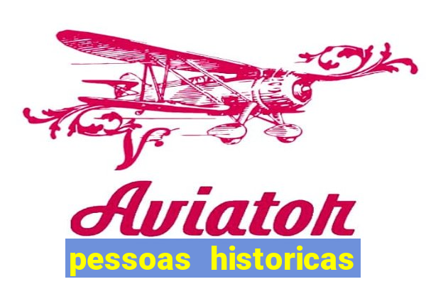 pessoas historicas de a a z