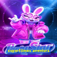 superfilmes aventura