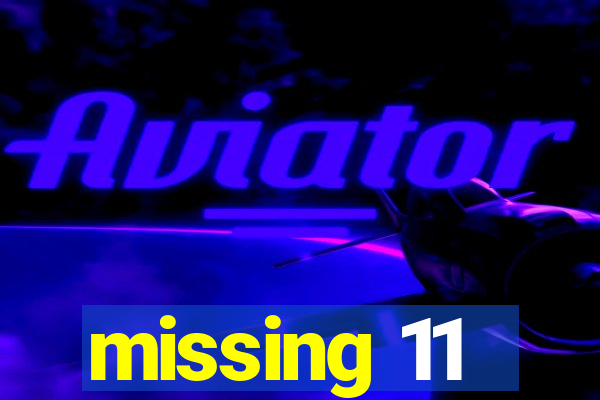 missing 11