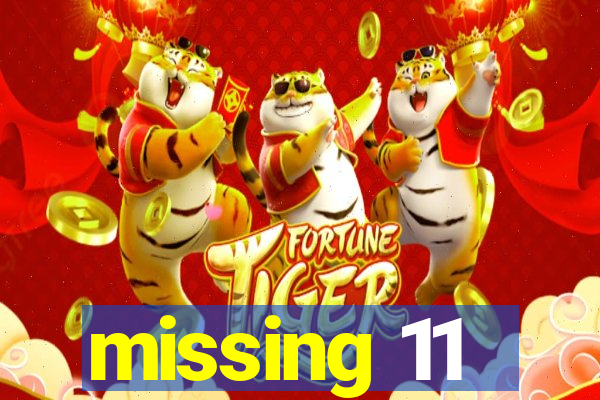 missing 11