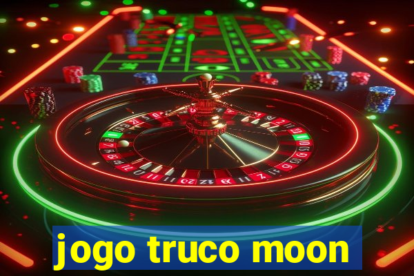 jogo truco moon