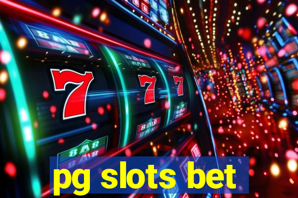 pg slots bet