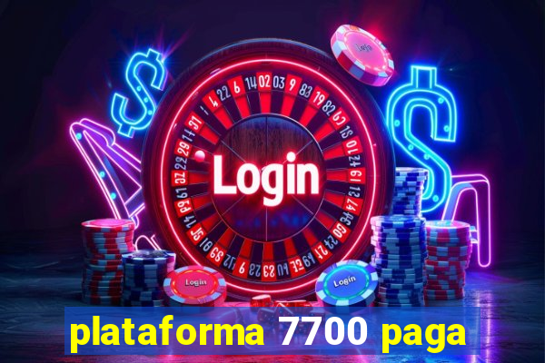 plataforma 7700 paga