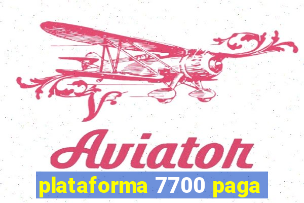 plataforma 7700 paga