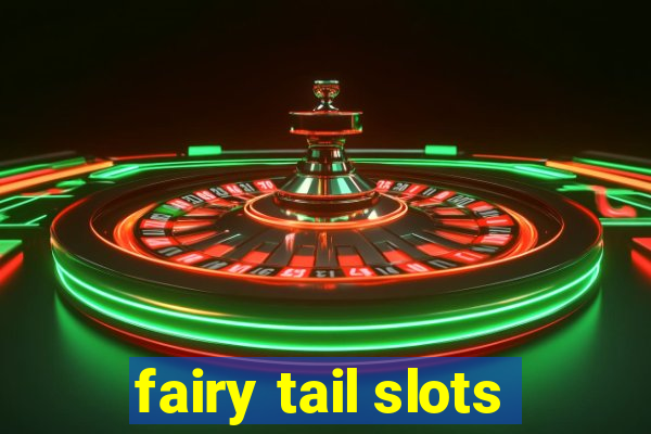 fairy tail slots