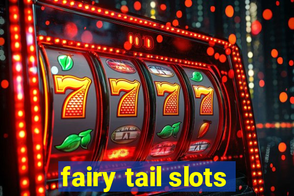 fairy tail slots