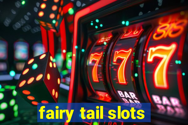 fairy tail slots