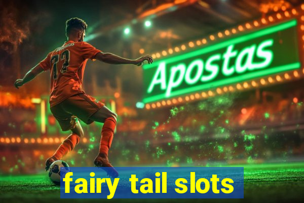 fairy tail slots