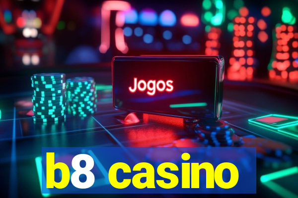 b8 casino