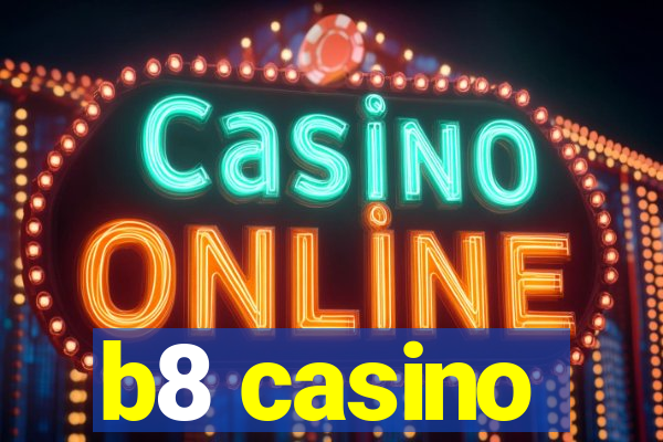 b8 casino