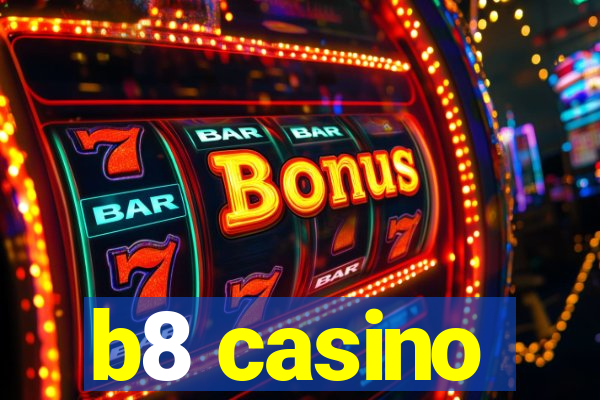 b8 casino