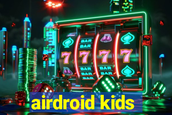 airdroid kids