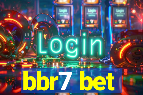 bbr7 bet