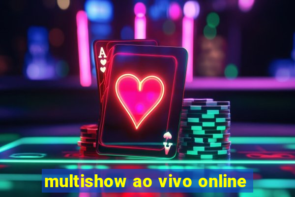 multishow ao vivo online