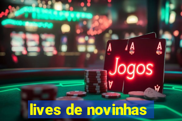 lives de novinhas