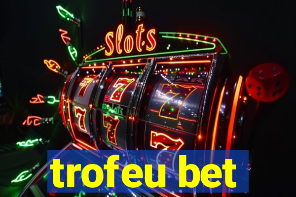 trofeu bet